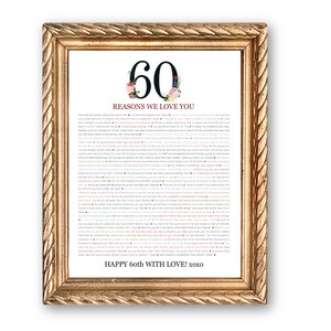 May include: A framed print with a gold frame and a white background. The print features the number 60 with floral accents and the text "60 Reasons We Love You". The print also includes a list of reasons and the text "Happy 60th With Love! xoxo".