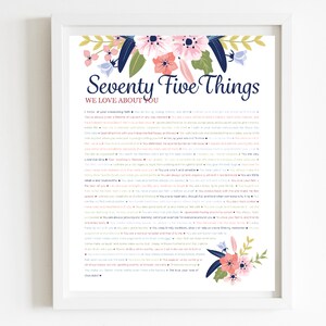 May include: A printable poster with a floral design and the text "Seventy Five Things We Love About You". The poster lists 75 reasons why someone is loved, including their kindness, humor, and creativity.