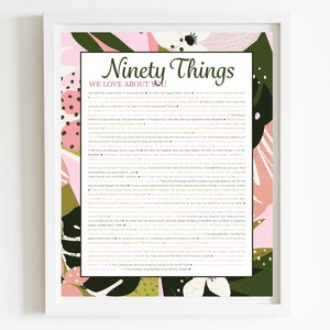 May include: A pink and green floral print with a white background. The text "Ninety Things We Love About You" is printed in black at the top of the page. The text is surrounded by a variety of floral designs.