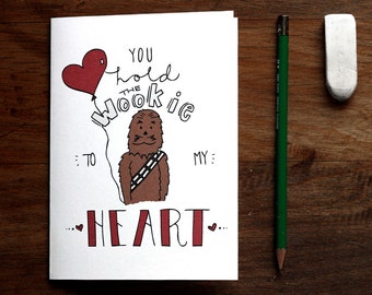 You Hold the Wookie to My Heart - PRINTABLE Star Wars Greeting Card