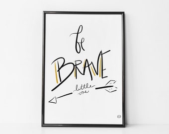 Be Brave Little One - Printable Wall Art Download