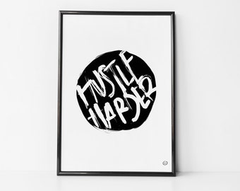 Hustle Harder - Printable Wall Art Download