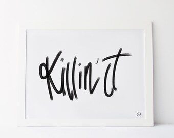 Killin it - Printable Wall Art Download
