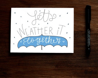 Let's Weather it Together - Printable Greeting Card - Sympathy Pun Friendship Sorry