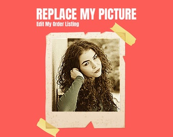 Replace My Picture, Edit My Order Listing