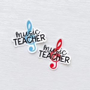 Music teacher sticker, glossy sticker, vinyl sticker, Teacher Appreciation, gift for music teacher, music teacher