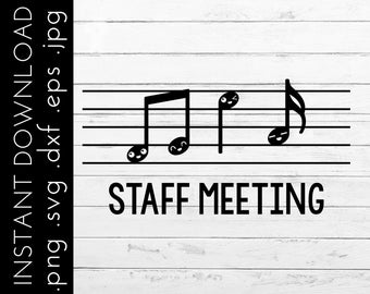 Funny svg for music teacher, kawaii music svg, music quote svg, sarcastic svg, staff meeting svg for die cut machine, staff meeting