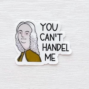 Funny Handel composer sticker for music teacher, glossy sticker, vinyl sticker, Teacher Appreciation, gift for music teacher