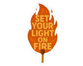 Affirmation Stickers, Light on Fire Encouraging Sticker, Motivational Sticker Set, Inspirational Decal, Self-Care Sticker Pack