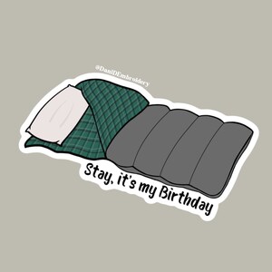 Bleib es ist mein Geburtstag wasserdichter Aufkleber inspiriert von Jamie Taco, Ich denke, du solltest gehen