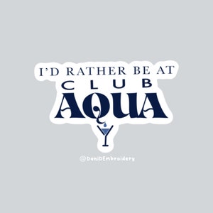 Ich wäre lieber im Club Aqua Wasserdichter Aufkleber inspiriert von Ich denke, Sie sollten gehen, ITYSL, Tim Robinson, Wasserflasche, Laptop