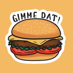 Gimme Dat! Cheeseburger Aufkleber inspiriert vom I Think You Sollte Leave, ITYSL, wasserdicht, Tragflasche, Yeti, Laptop Aufkleber