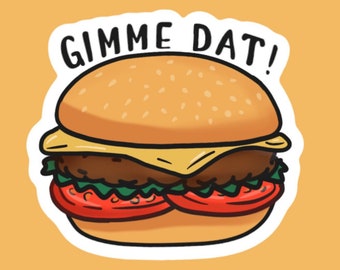 Naklejka Gimme Dat! Cheeseburger inspirowana I Think You Should Leave, ITYSL, wodoodporna, hydroflask, yeti, naklejka na laptopa