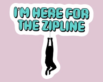 I'm Here for the Zipline waterproof sticker inspired by I Think You Should Leave, ITYSL, Tim Robinson, Summer Lovers, Laptop