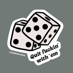 Quit F*ckin' With 'Em Wasserfester Aufkleber inspiriert von I Think You Should Leave, ITYSL, Dice, Tim Robinson, Hydroflasche, Laptop