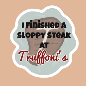 Ich habe ein Sloppy Steak bei Truffoni’s wasserdichtem Aufkleber beendet, inspiriert von I Think You Sollte Leave, ITYSL, wasserdicht, Hydroflask, Yeti, Laptop