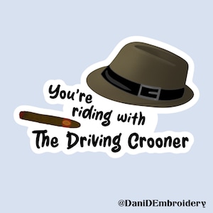 You're Riding with the Driving Crooner waterproof sticker inspired by I Think You Should Leave, ITYSL, Tim Robinson, hydroflask