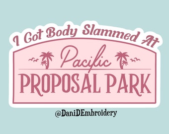 I Got Body Slammed At Pacific Proposal Park waterproof sticker inspired by I Think You Should Leave, ITYSL, Tim Robinson, Season 3