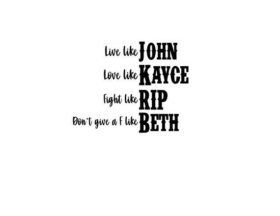 Download Yellowstone Svg Beth Dutton Kayce Dutton John Dutton Rip Etsy