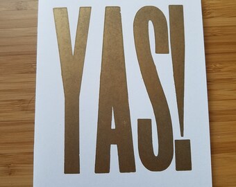 Yas! Gold Wood Type Letterpress Celebration / Congratulations / Encouragement Card