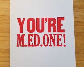 Letterpress Masters of Education - M.Ed. Graduation card - You're MEDone !