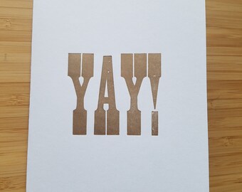 Yay! Gold Wood Type Letterpress Celebration / Congratulations / Encouragement Card