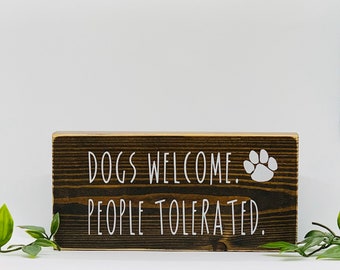 Dogs Welcome People Tolerated Wood Sign - Pet Home Decor