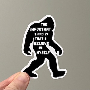 Bigfoot stickers, Sasquatch stickers, Bigfoot quotes, Sasquatch quotes, water bottle stickers, car decal, fun and inspirational quotes