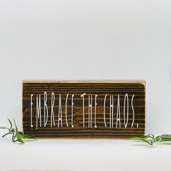 Embrace the Chaos, small wooden sign, wood plaque, inspirational quote, gifts for him or her, home office sign, shelf decor, rustic decor