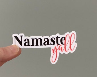 Namaste y’all.  Yoga stickers. Glossy vinyl water resistant and weather resistant, removable water bottle and laptop stickers, car decal