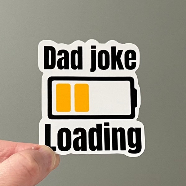 Dad Joke Loading, glossy vinyl sticker, decal with fun Dad quote