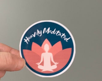 Heavily Meditated, yoga quote sticker, water bottle stickers, tumbler,  sticker for yogi, meditation quote, meditation stickers