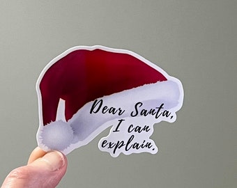 Dear Santa, I Can Explain, Santa hat Christmas sticker high quality vinyl sticker with funny quote, comes in 2 sizes (3” and 4”)