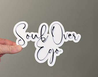 Soul Over Ego Glossy Vinyl Sticker, Inspirational Quote