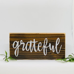 Grateful/Gratitude/inspirational hand crafted wood sign for home or office decor/gifts for friend or loved one/small wood sign