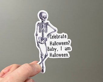 Skeleton Halloween Vinyl Sticker with a funny quote, cute black and white decal comes in 2 sizes