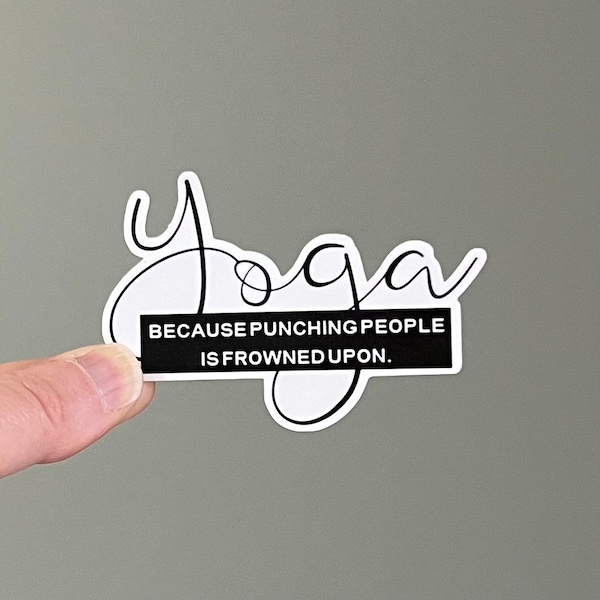 Yoga Sticker: Funny Yoga Quote, Water Bottle or Laptop Decal