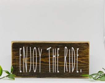 Enjoy the Ride.  A small wood sign perfect for home or office/inspirational desktop signs/shabby chic home decor