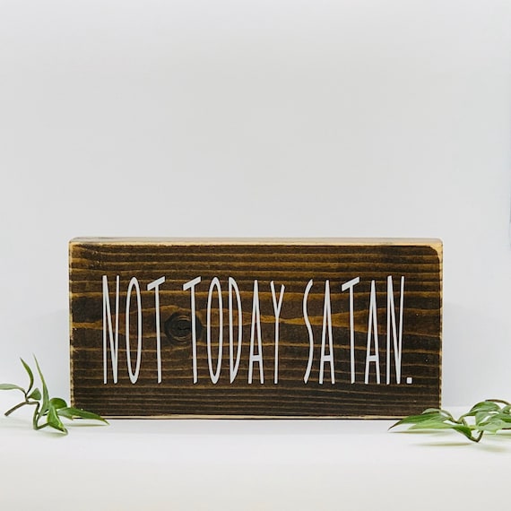 Handcrafted Wood Sign: "Not Today Satan" Desk Decor
