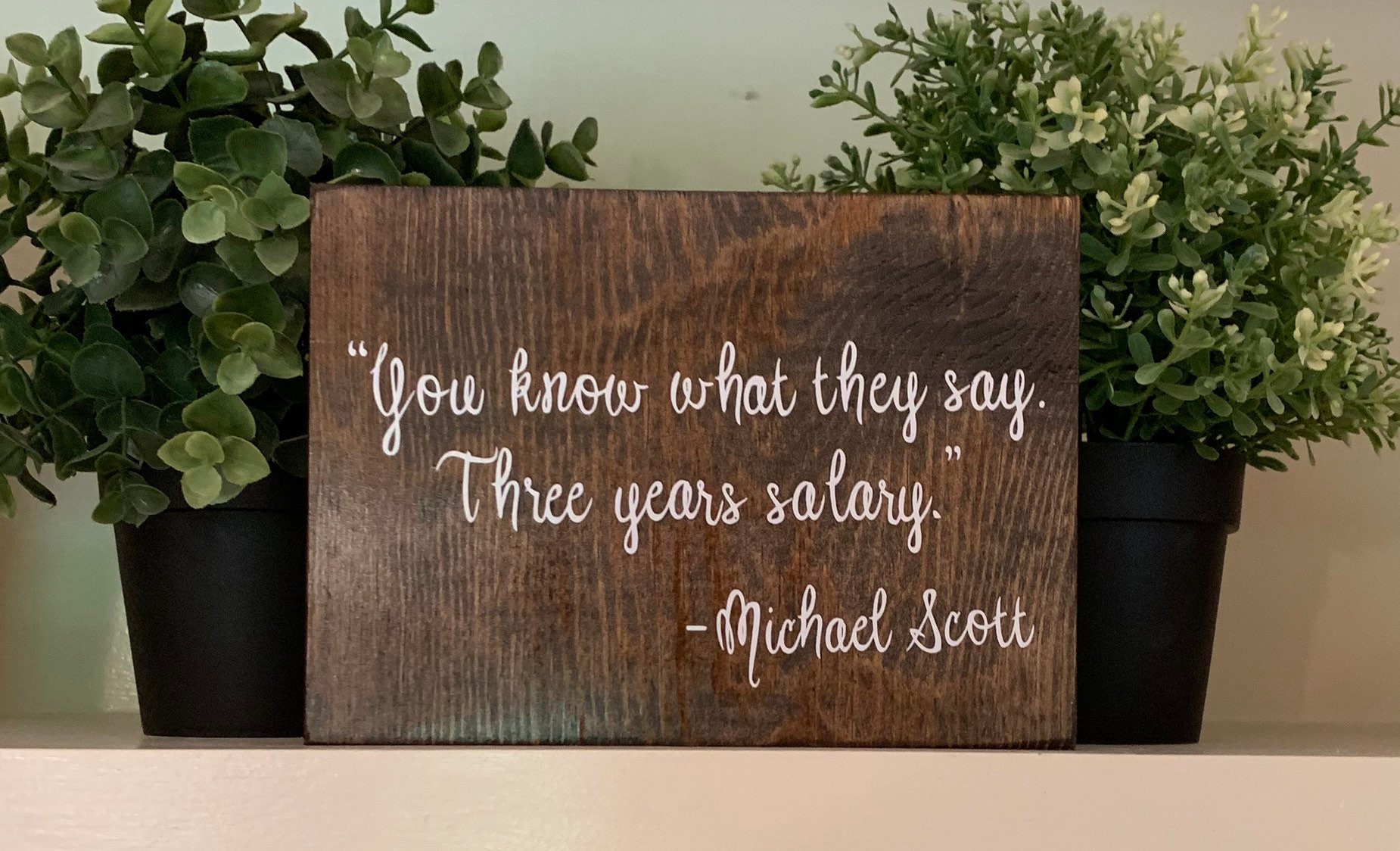 You Know What They Say 3 Years Salary/ Michael Scott Quote/the - Etsy You Know What They Say 3 Years Salary/ Michael Scott Quote/the - Etsy