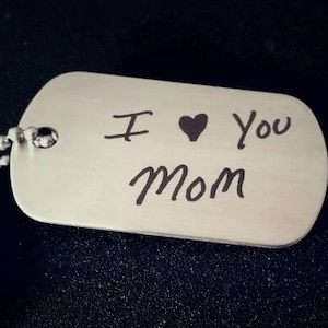 Engraved Handwritten Gift, Engraved Mom Gift, Personalized Keychain, Laser Engraved Keychain, Engraved Dog Tag, I Love You Mom, Personal
