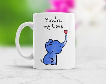 Elephant Mug, You're my Love coffee mug, Romantic gift, Elephant Coffee Mug, Elephant watercolor art cup, Elephant gift, Valentines Gift