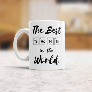 Chemistry Teacher gift The Best teacher in the World Coffee mug, Birthday gift for favorite teacher, Chemical elements Periodic table cup