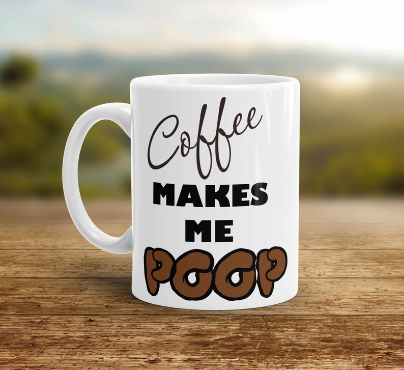 Poop Jokes Funny Coffee Mug Coffee Makes Me POOP Office Gift Etsy