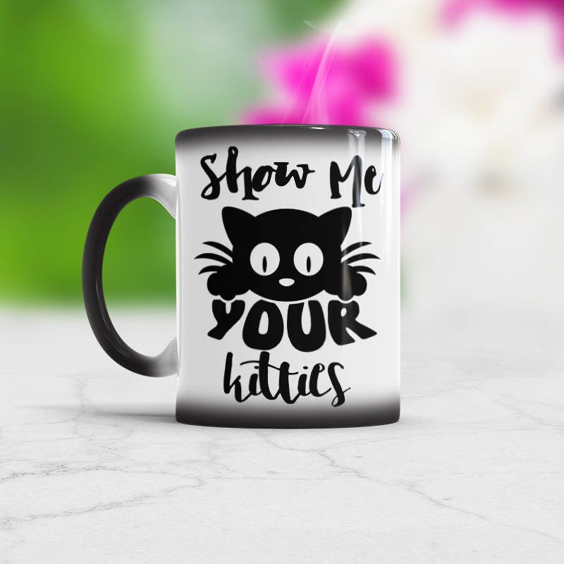 Mug Humour Show Me Your Kitties Funny Coffee Cup Meaw Cat - Etsy