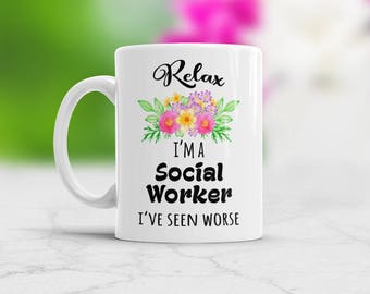 Social Worker Gift Idea Relax Funny Coffee Mug With Watercolor Flowers White Ceramic Cup Graduation Present New Job Coworker Gift