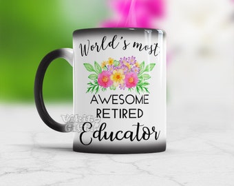 Retired Educator Gift Coffee Tea Mug Worlds most awesome retired Educator Retirement present for women