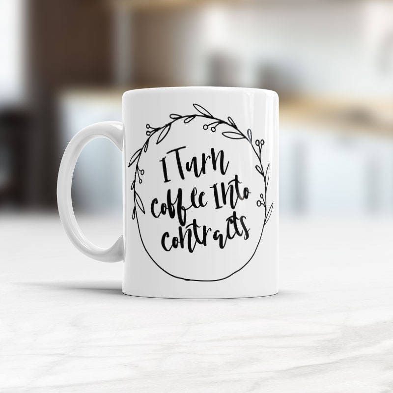 I Turn Coffee Into Contracts Real Estate Agent Funny Coffee Etsy