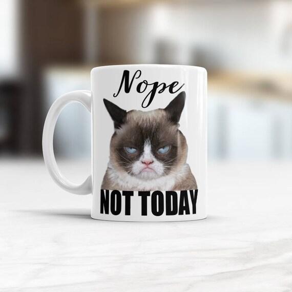 Buy Nope Not Today Funny Coffee Mug Grumpy Cat Mug Funny Grumpy Online in India - Etsy Buy Nope Not Today Funny Coffee Mug Grumpy Cat Mug Funny Grumpy Online in India - Etsy