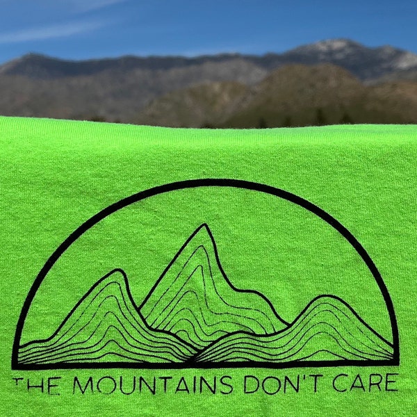 The mountains don’t care